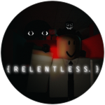 [ RELENTLESS ]