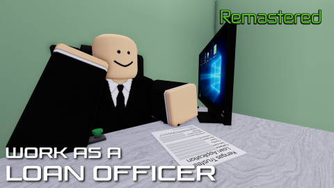 Work as a Loan Officer Remastered