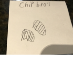 Chip bro’s