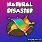 Natural Disaster with Free Items and Gears