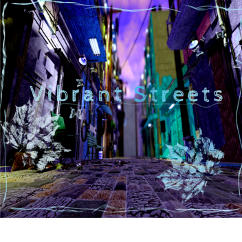 Vibrant Streets (Graphical Test)