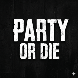 [FREE VIP] PARTY OR DIE