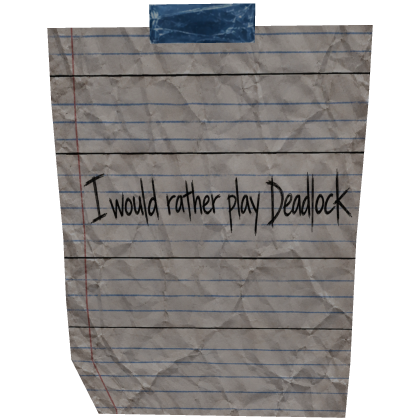 Taped Paper Note - I would rather play deadlock