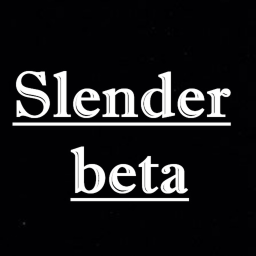 [New Update] | Slender beta