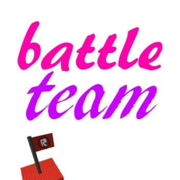 [CLOSE] Battle team