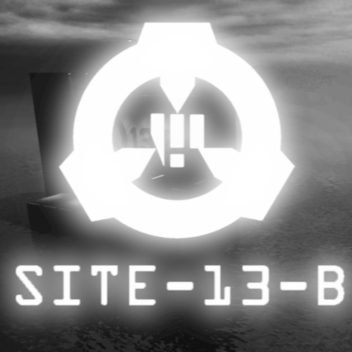 Site-13-B [ EARLY ACCESS ]