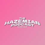 The Hazemian Podcast