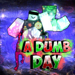 [🎄 CHRISTMAS LIMITEDS] A Dumb Day