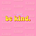 The Official "Be Kind" group
