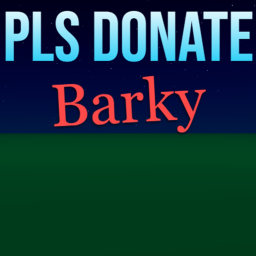 Pls Donate Barky 💰