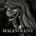 MALEVOLENT [Horror]