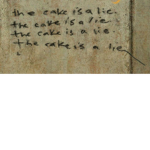 [The cake is a lie]