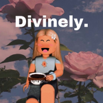 Divinely.