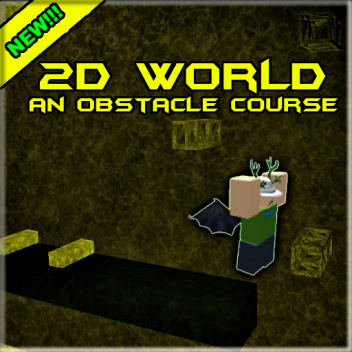 2D World [UPDATED]