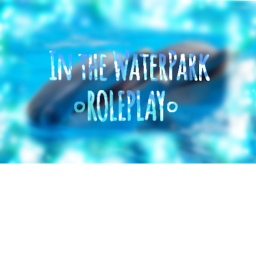 🌊In the WaterPark Day🌊//ROLEPLAY//