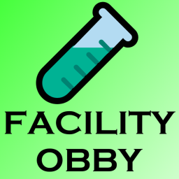 🧪 Facility Obby [BETA]