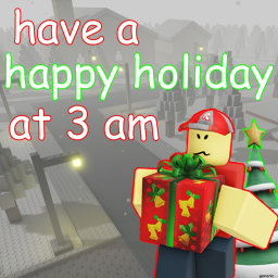 have a happy holiday at 3 am