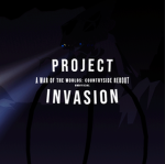 【 Project Invasion 】