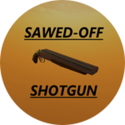 Sawed-off Shotgun - Roblox