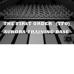 The First Order _{TFO}_:Aurora Training Facility
