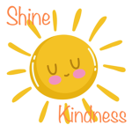 Shine Kindness Everywhere