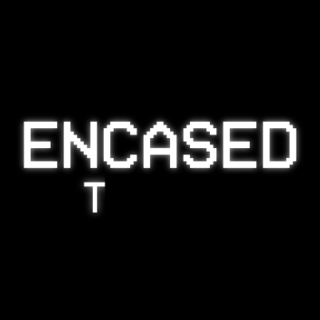 ENCASED T__