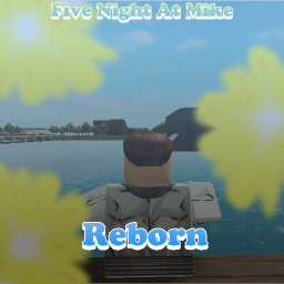 Five Night At Mike:Reborn
