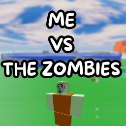 [🧟] ME VS THE ZOMBIES