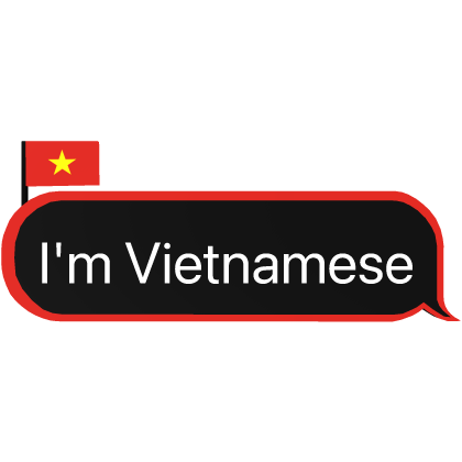 I'm Vietnamese Vietnam