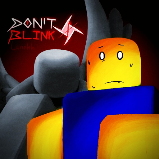DON'T BLINK