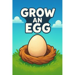 Grow an Egg [NEW]