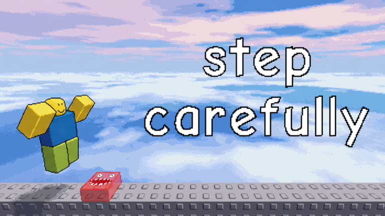 step carefully