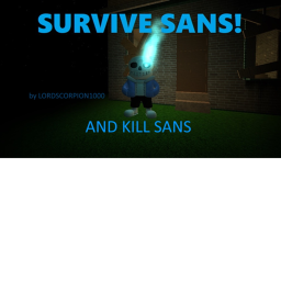 Survive and Kill Sans