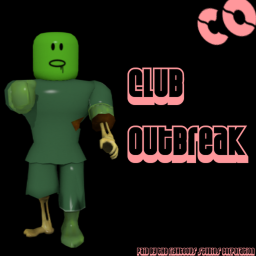 Club OutBreak(ReOpened)