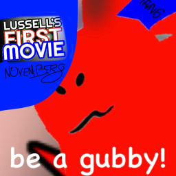 Be A Gubby! [MOVIE COMING SOON NOVEMBER 8]