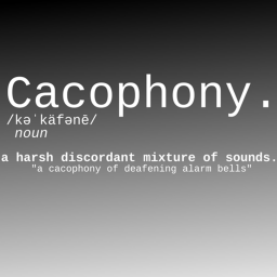 Cacophony. (ALPHA)