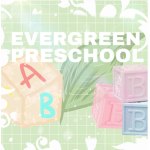 *Evergreen-Preschool*
