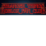 Stranger things Roblox fan club