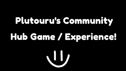 Plutouru's Community Hub Game