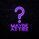 Maybe Attire