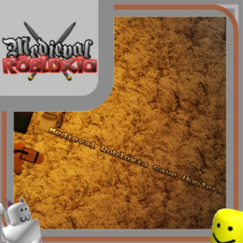 The Medieval Robloxia Cave Hunters
