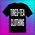 Tired-Tea Clothing