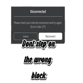 dont pick the wrong block!