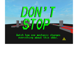 DON'T STOP Obby (Read Desc)