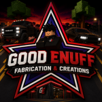 Good Enuff Fabrication & Creations