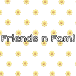 Friends n Family!