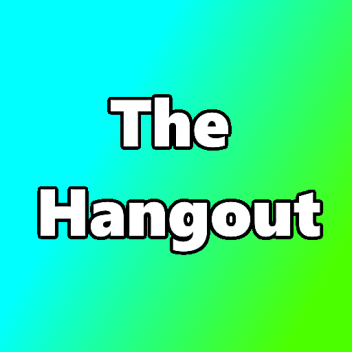 The Hangout