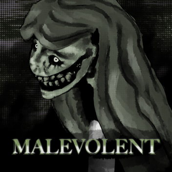 MALEVOLENT [Horror]