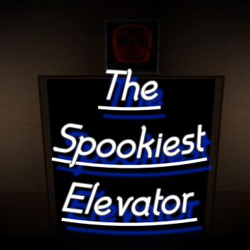 The Spookiest Elevator (Alpha)