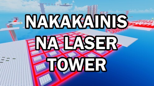 Nakakainis Na Laser Tower
